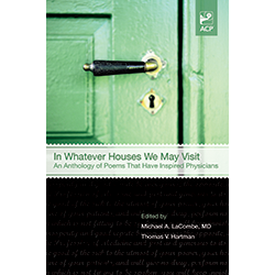 In Whatever Houses We May Visit: Poems That Have Inspired Physicians