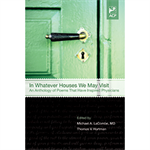 In Whatever Houses We May Visit: Poems That Have Inspired Physicians