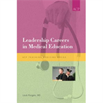 Leadership Careers in Medical Education