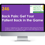 ACP Pain Management:  Back Pain: Get Your Patient Back in the Game