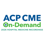 ACP CME On-Demand: 2026 Hospital Medicine Recordings