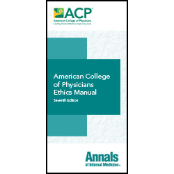 American College of Physicians Ethics Manual, 7th Edition