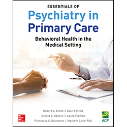 Essentials of Psychiatry in Primary Care: Behavioral Health in the Medical Setting