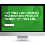 ACP HVC3: Improve Your Diagnostic Process to Practice High Value Care