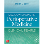 Decision Making In Perioperative Medicine: Clinical Pearls