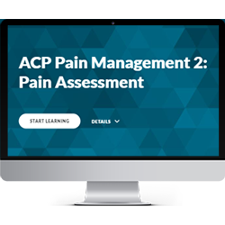 ACP Pain Management Module 2:  Pain Assessment