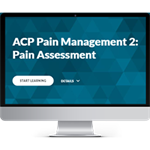 ACP Pain Management Module 2:  Pain Assessment