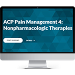 ACP Pain Management Module 4:  Non-Pharmacologic Therapy
