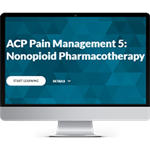 ACP Pain Management Module 5:  Non-Opioid Therapy