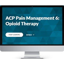 ACP Pain Management Module 6:  Opioid Therapy