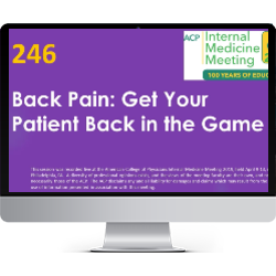 ACP Pain Management:  Back Pain: Get Your Patient Back in the Game