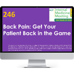 ACP Pain Management:  Back Pain: Get Your Patient Back in the Game